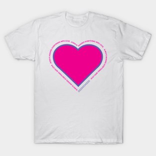 always making everything with love T-Shirt